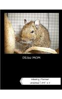 Degu Mom Undated Weekly Planner: A One-Year Scheduling Calendar for Small Pet Owners