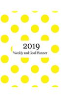 2019 Weekly and Goal Planner: Weekly Monthly Softcover Yellow Polka Dots