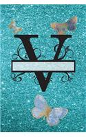 V - Journal & Notebook: Monogram Letter V, Butterflies on Cover and Pages(22 Blue Glitter Cover 6" X 9" 150pg)