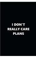 2019 Daily Planner I Don't Really Care Plans Black White 384 Pages: 2019 Planners Calendars Organizers Datebooks Appointment Books Agendas