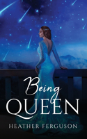 Being Queen