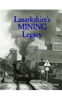 Lanarkshire's Mining Legacy