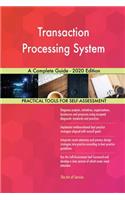 Transaction Processing System A Complete Guide - 2020 Edition