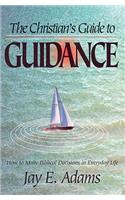 The Christian's Guide to Guidance