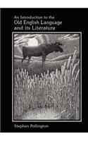 An Introduction to the Old English Language and Its Literature