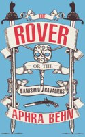 The Rover: Or, The Banished Cavaliers