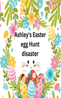 Ashley's Easter egg Hunt disaster