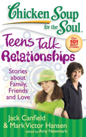 Chicken Soup for the Soul: Teens Talk Relationships