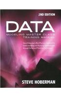Data Modeling Master Class Training Manual: Steve Hoberman's Best Practices Approach to Understanding & Applying Fundamentals Through Advanced Modeling Techniques(English)