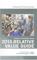 2013 Relative Value Guide: A Guide for Anesthesia Values