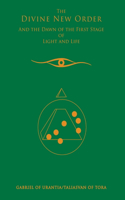 Divine New Order and the Dawn of the First Stage of Light and Life