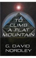 To Climb a Flat Mountain