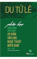 Phac Hoa Toan Canh Sinh Hoat 20 Nam Van Hoc Nghe Thuat Mien Nam 1954 - 1975 (2nd Edition)