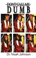 Don't Call Me Dumb