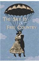 The Sky Is a Free Country