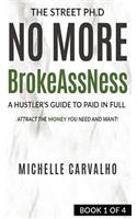 No More BrokeAssNess