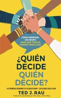 ?Qui?n decide qui?n decide?