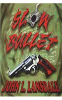 Slow Bullet