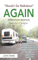 Should I Go Walkabout Again (a Motorhome Adventure)