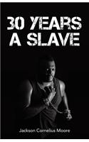 30 Years a Slave