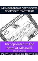 NP Membership Certificates Corporate Starter Kit: Incorporated in the State of Missouri (Black & White)