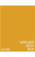 Gold Super Large Sketchbook: Big Softcover Sketchbook, 625 Pages, Giant Sketchbook, Large Sketchbook for Drawing: Big Softcover Sketchbook, 625 Pages, Giant Sketchbook, Large Sketchbook for Drawing