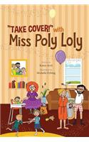 Take Cover! with Miss Poly Loly