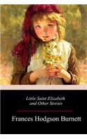 Little Saint Elizabeth and Other Stories