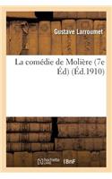 La Comédie de Molière: l'Auteur Et Le Milieu 7e Éd