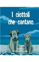 I CIOTTOLI che CANTANO