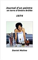 Journal D'Un Peintre En Terre D'Ombre Brulee - 1974