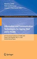 Information and Communication Technologies for Ageing Well and E-Health