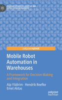 Mobile Robot Automation in Warehouses