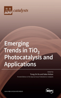 Emerging Trends in TiO 2 Photocatalysis and Applications