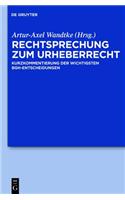 Rechtsprechung Zum Urheberrecht: Kurzkommentierung Der Wichtigsten Bgh-Entscheidungen