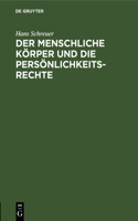 Der Menschliche Körper Und Die Persönlichkeitsrechte: (German)