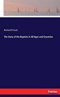 Story of the Baptists in All Ages and Countries