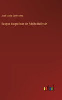 Rasgos biográficos de Adolfo Ballivián