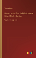 Memoirs of the Life of the Right Honorable Richard Brinsley Sheridan: Volume 1 - in large print