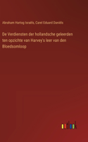 De Verdiensten der hollandsche geleerden ten opzichte van Harvey's leer van den Bloedsomloop