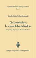 Die Lymphobahnen der menschlichen Schilddruse