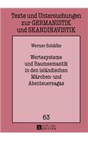 Wertesysteme und Raumsemantik in den islaendischen Maerchen- und Abenteuersagas