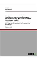 Qualitätsmanagement als Beitrag zur Schulentwicklung. Was kann das EFQM-Modell dazu leisten?