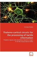 Thalamo-cortical circuits for the processing of tactile information