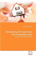 Developing the log frame cost estimation tool