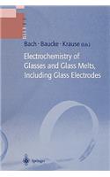 Electrochemistry of Glasses and Glass Melts, Including Glass Electrodes