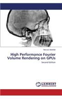 High Performance Fourier Volume Rendering on GPUs