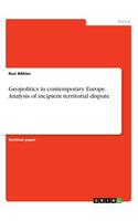 Geopolitics in contemporary Europe. Analysis of incipient territorial dispute