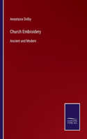 Church Embroidery: Ancient and Modern