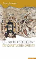 Die Gefahrdete Kunst Des Christlichen Orients